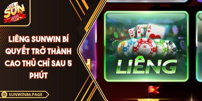 Liêng Sunwin Bí Quyết Trở Thành Cao Thủ Chỉ Sau 5 Phút 2 Liêng SUNWIN