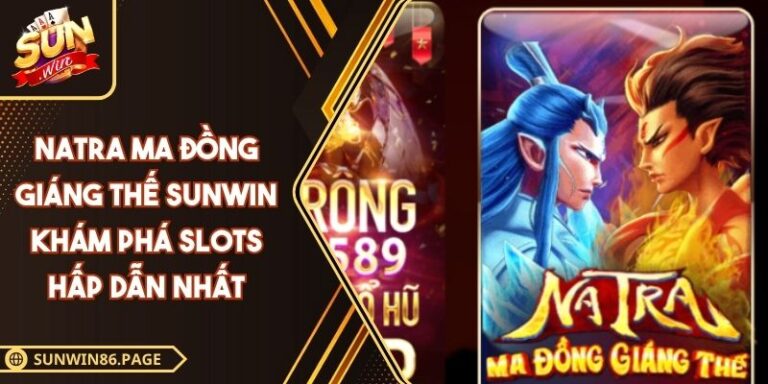 Natra Ma Đồng Giáng Thế SUNWIN