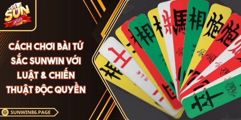 Cách Chơi Bài Tứ Sắc SUNWIN Với Luật & Chiến Thuật Độc Quyền 7 Cách chơi bài Tứ Sắc SUNWIN