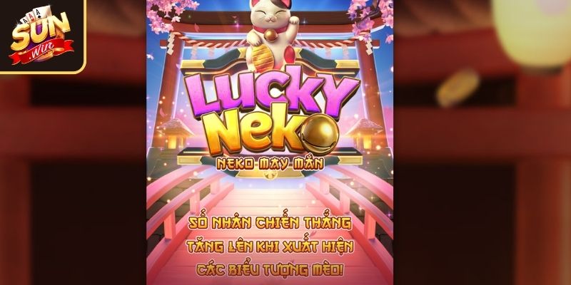 Neko May Mắn SUNWIN - Game Nổ Hũ Với Nhiều Tính Năng 1 Khám phá game Neko May Mắn SUNWIN