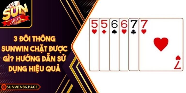 3 Đôi Thông Sunwin Chặt Được Gì? Hướng Dẫn Sử Dụng Hiệu Quả 4 3 Đôi Thông Sunwin Chặt Được Gì? Hướng Dẫn Sử Dụng Hiệu Quả