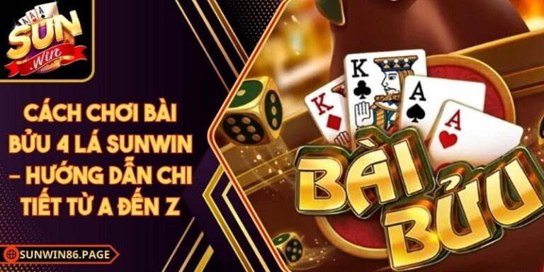 Cách chơi bài bửu 4 lá Sunwin – Hướng dẫn chi tiết từ A đến Z 2 Cách chơi bài bửu 4 lá Sunwin – Hướng dẫn chi tiết từ A đến Z