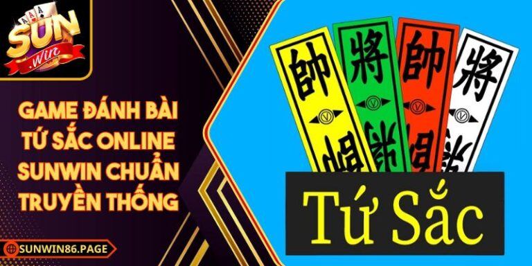 Game Đánh Bài Tứ Sắc Online Sunwin Chuẩn Truyền Thống 3 Game Đánh Bài Tứ Sắc Online Sunwin Chuẩn Truyền Thống